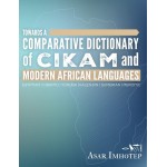 Towards a Comparative Dictionary of Cikam and Modern African Languages